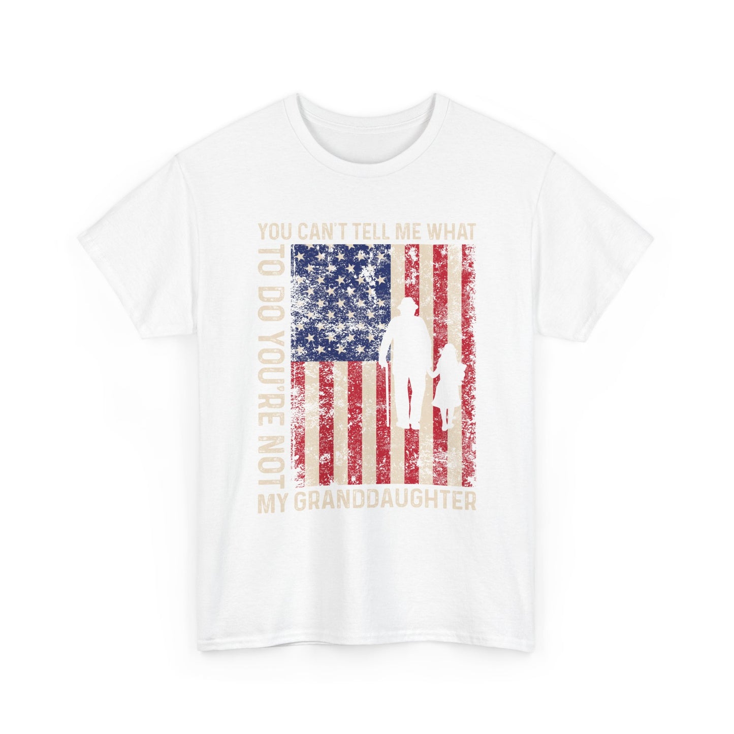 You Cannot Tell Me What To Do T-Shirt - Grandpa & Granddaughter Patriotic Tee