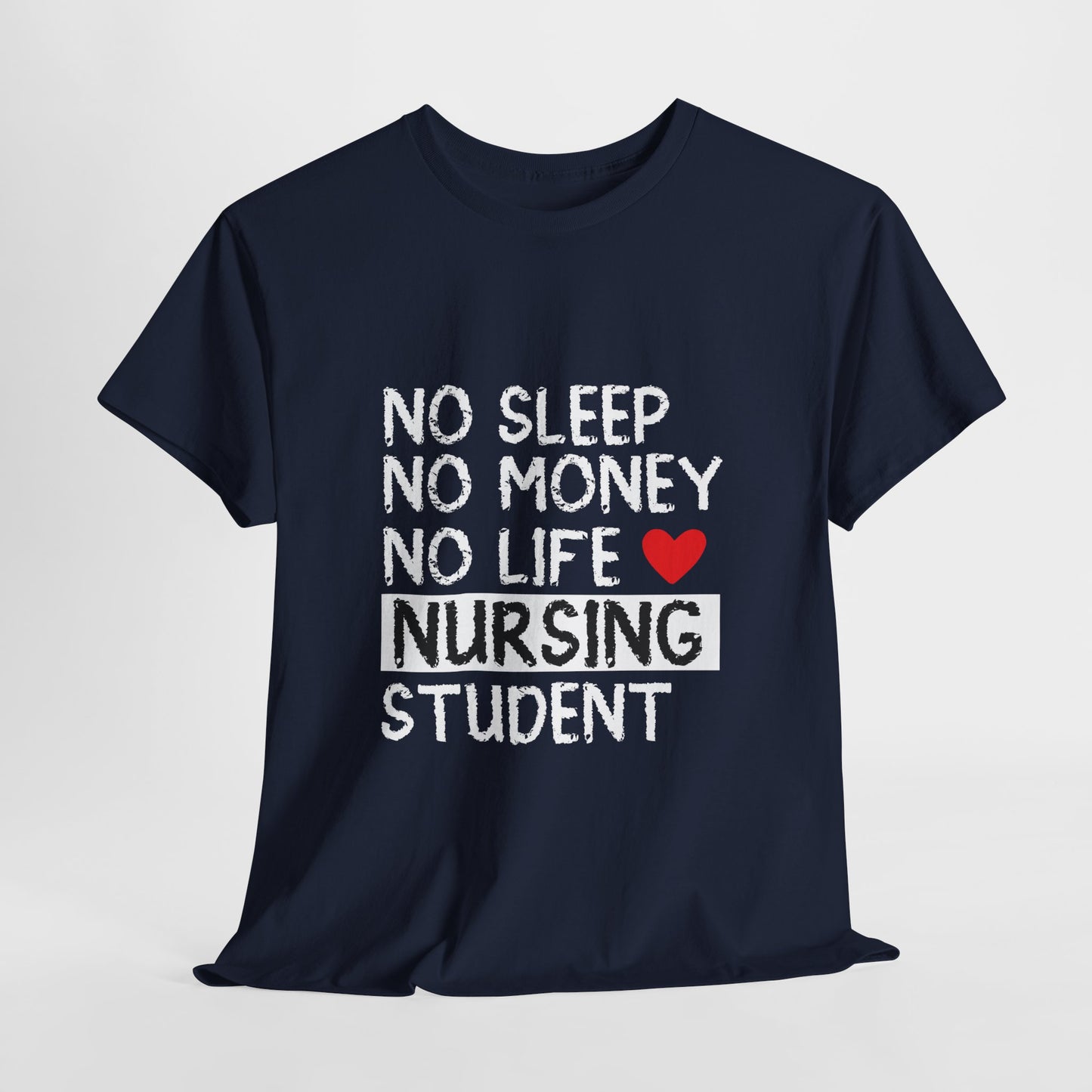 Nursing Student Shirt - No Sleep No Money No Life Tee