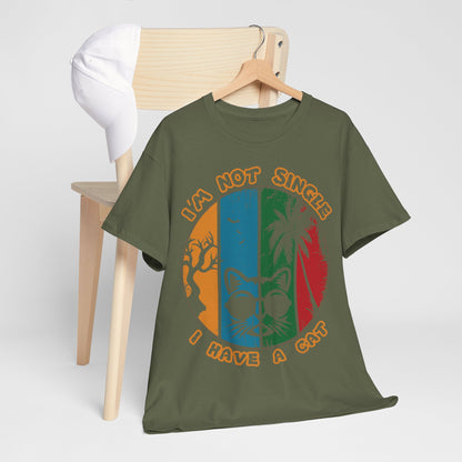 I’m Not Single I Have a Cat Shirt - Retro Funny Cat Tee