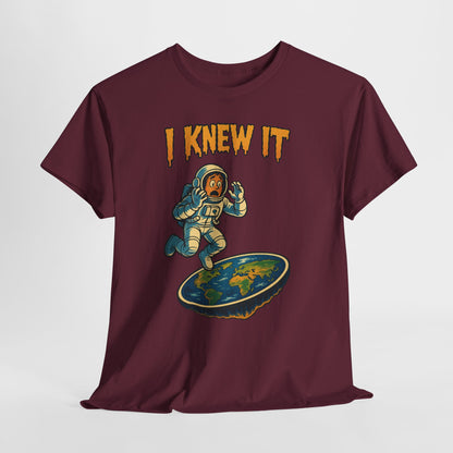 I Knew It Flat Earth Shirt - Funny Astronaut Meme Tee