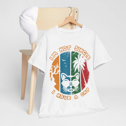 I’m Not Single I Have a Cat Shirt - Retro Funny Cat Tee