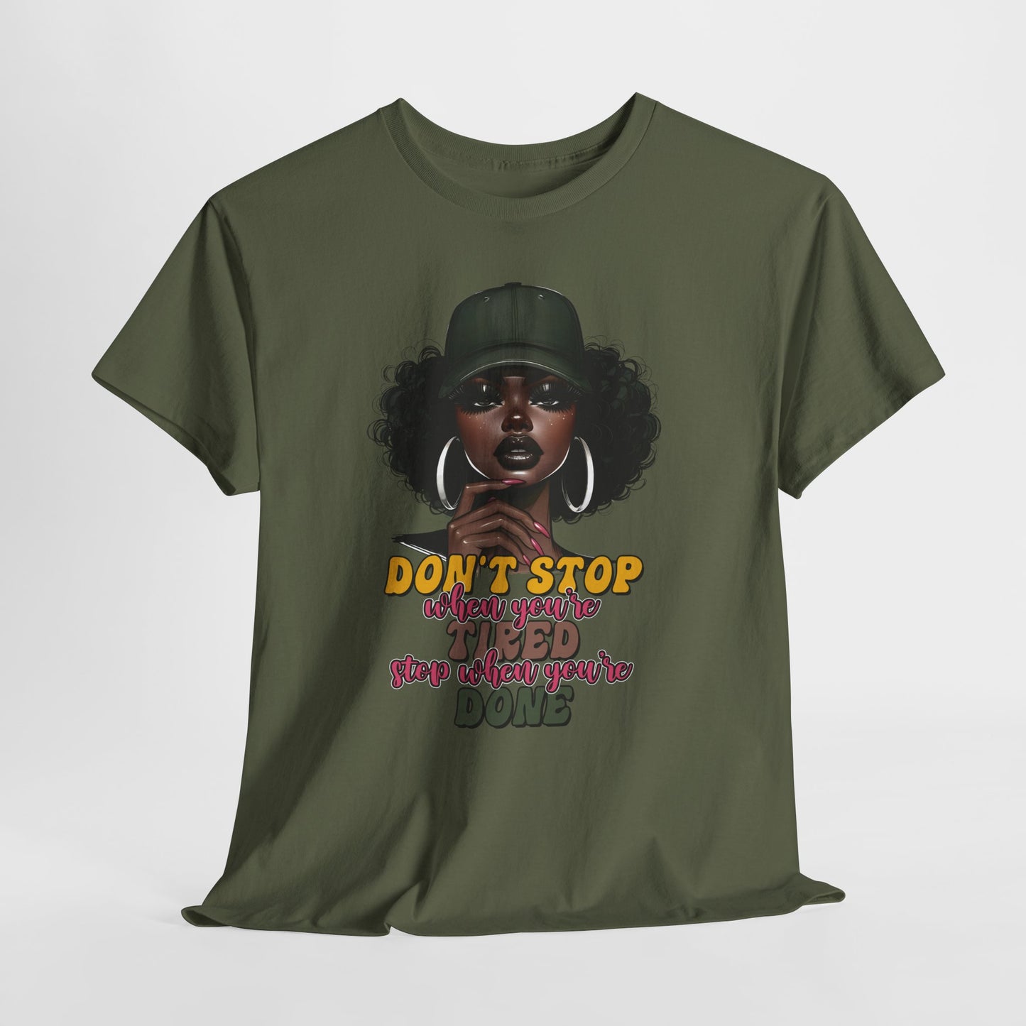 Don't Stop When You're Tired Shirt - Melanin Motivation Tee