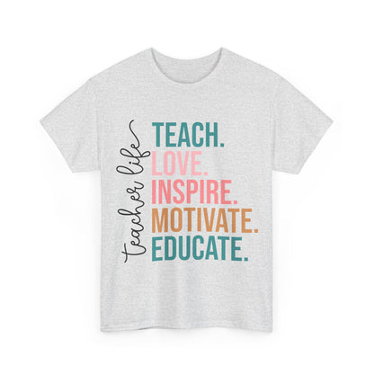 Teach Love Inspire Motivate Educate Shirt - Minimalist Teacher Life Tee, Positive Education Shirt Gift for Educators & Coaches