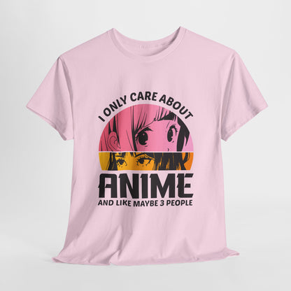 I Only Care About Anime And Like Maybe 3 People Shirt - Manga Eyes Tee