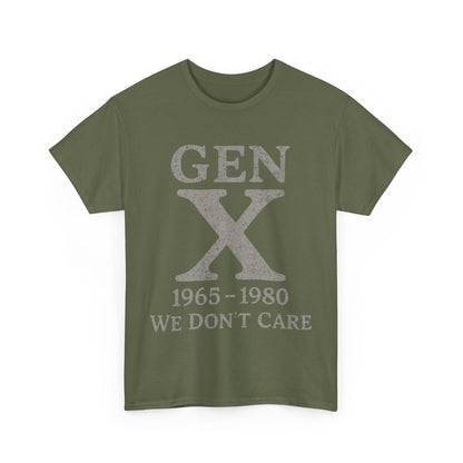 Gen X T-Shirt - 1965 - 1980 We Don't Care