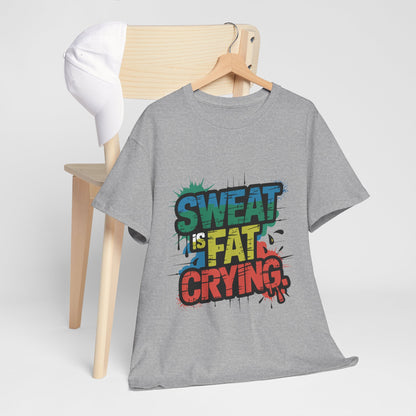 Sweat Is Fat Crying Shirt - Funny Gym Motivation Tee