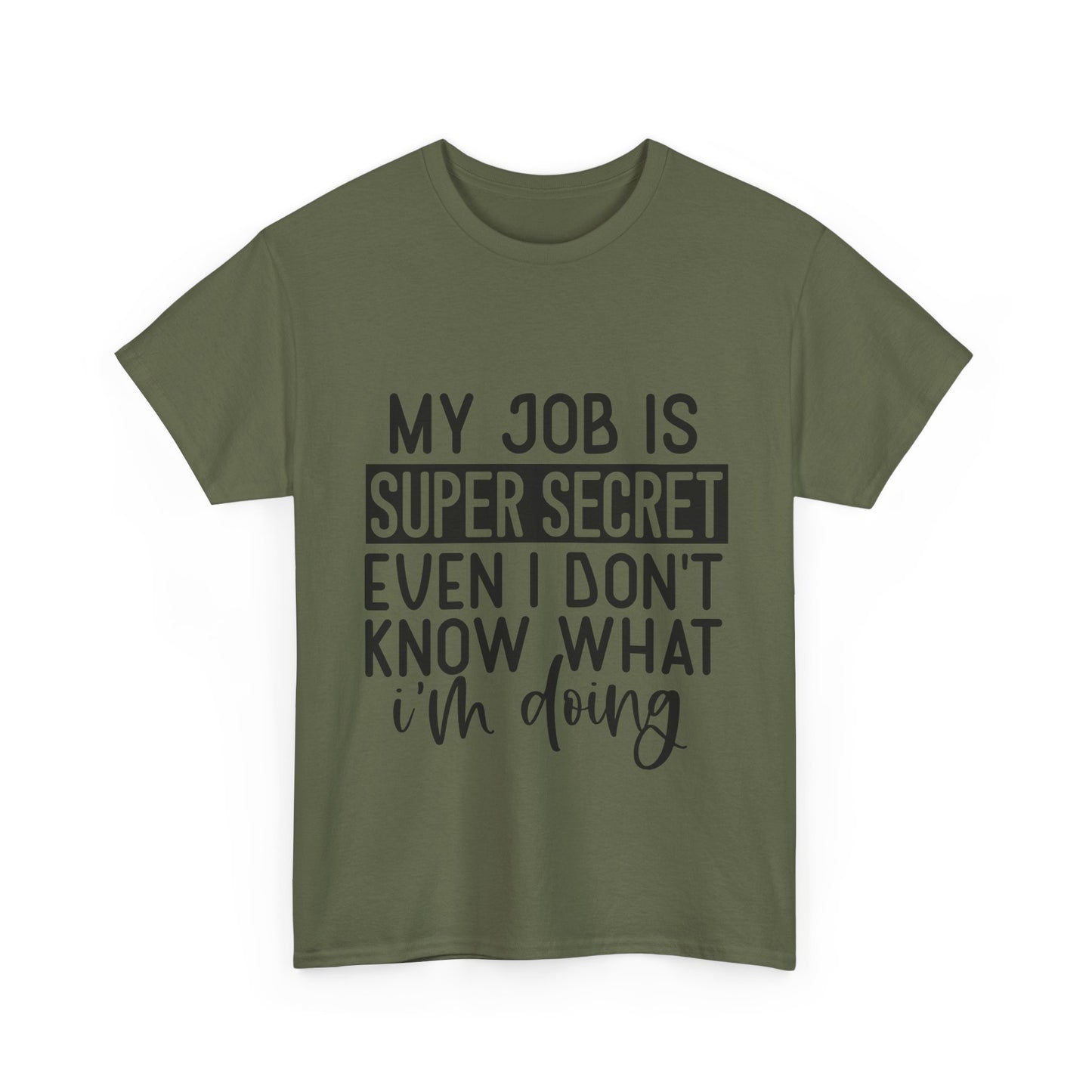 My Job Is Super Secret T-Shirt - Office Sarcasm Tee