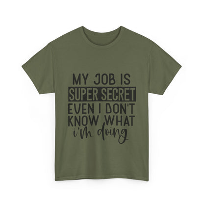 My Job Is Super Secret T-Shirt - Office Sarcasm Tee