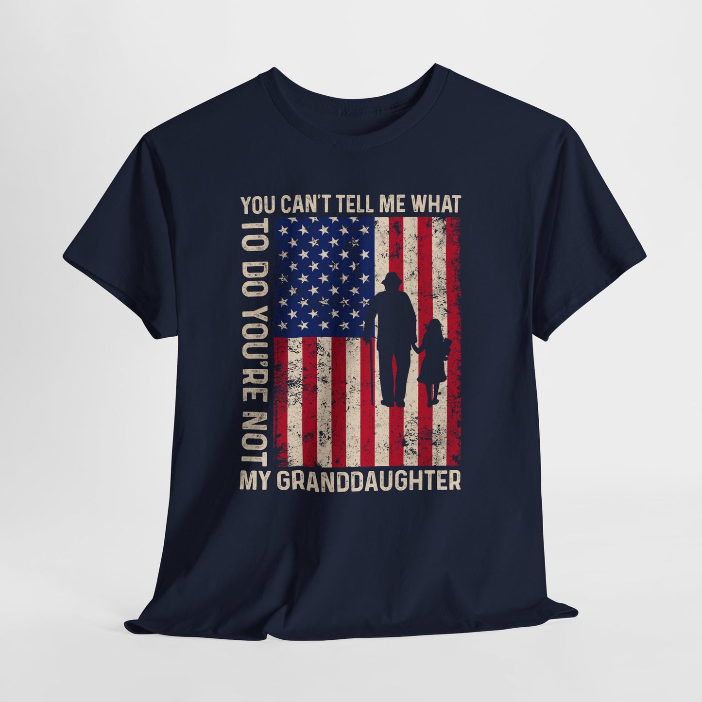 You Cannot Tell Me What To Do T-Shirt - Grandpa & Granddaughter Patriotic Tee