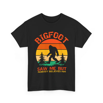 Bigfoot Saw Me But Nobody Believes Him T-Shirt - Retro Camping Cryptid Tee