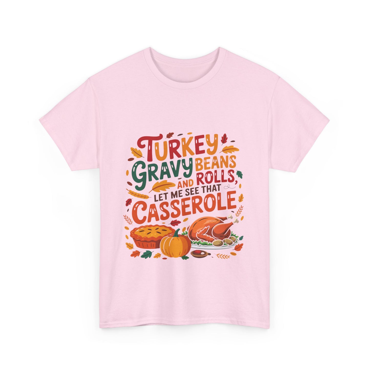 Thanksgiving Casserole T-Shirt - Funny Turkey Gravy Beans & Rolls Foodie Tee