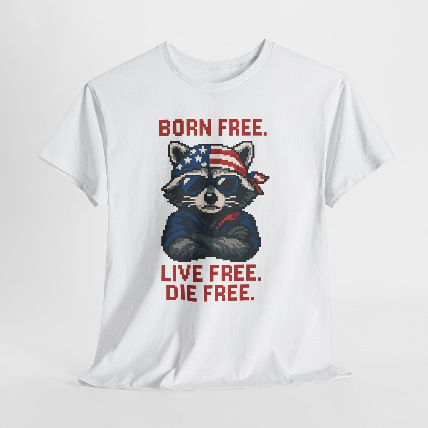 Born Live Die Free T-Shirt - Patriotic Liberty USA Pride Tee