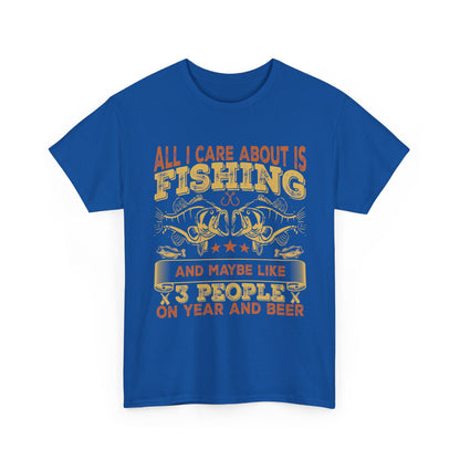 All I Care About Is Fishing T-Shirt - Funny Angler Tee