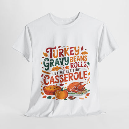 Thanksgiving Casserole T-Shirt - Funny Turkey Gravy Beans & Rolls Foodie Tee