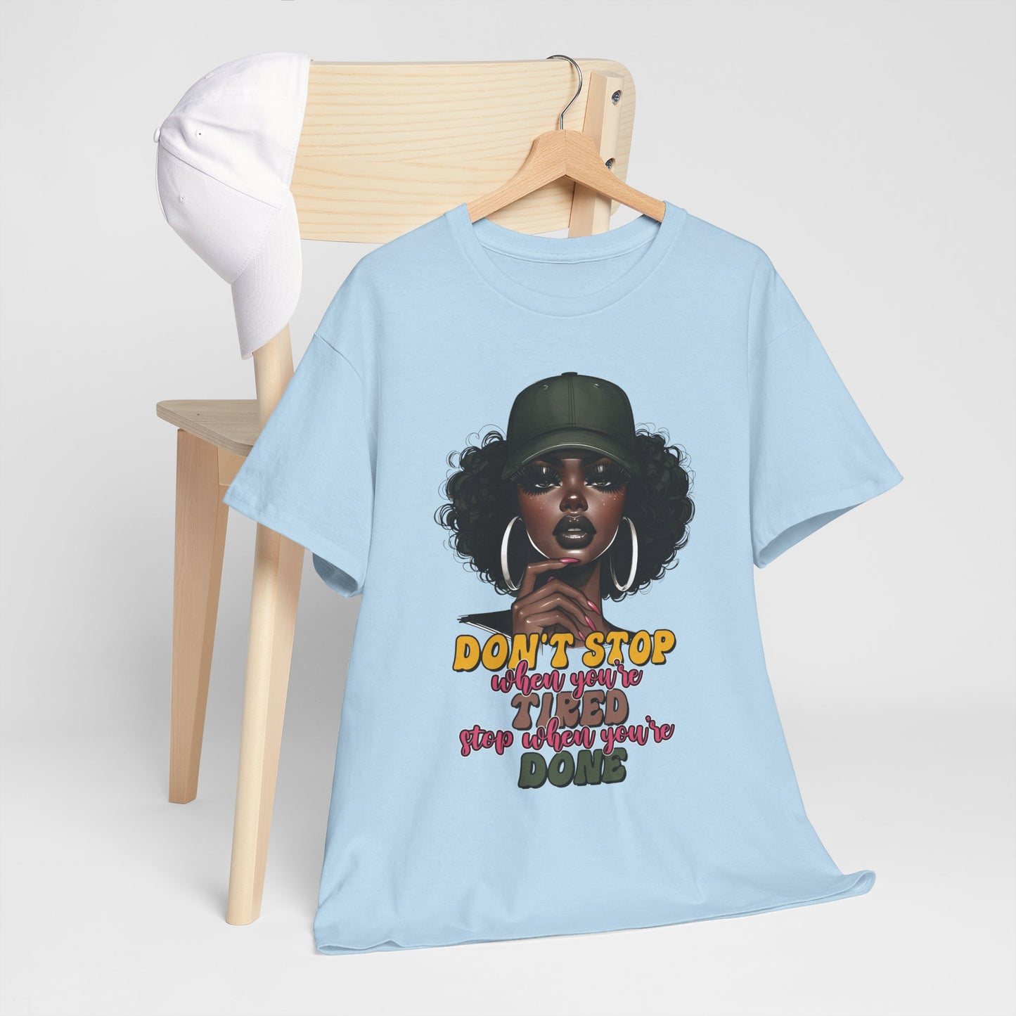 Don't Stop When You're Tired Shirt - Melanin Motivation Tee