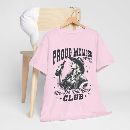 We Do Not Care Club T-Shirt - Western Cowgirl Whiskey