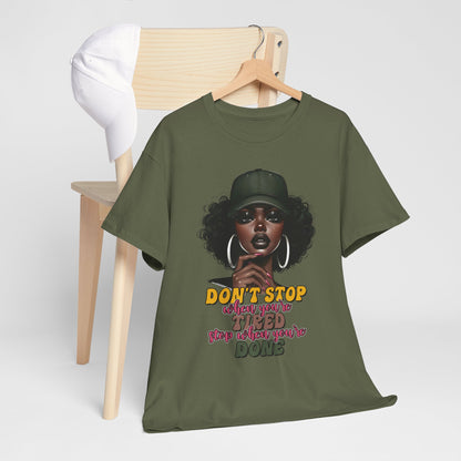 Don't Stop When You're Tired Shirt - Melanin Motivation Tee