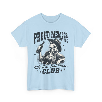 We Do Not Care Club T-Shirt - Western Cowgirl Whiskey