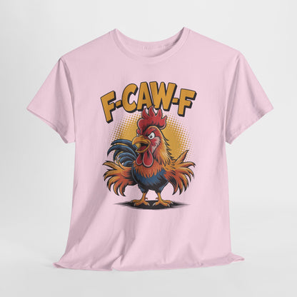 Rooster F-CAW-F Shirt - Funny Chicken Farm Pun Tee