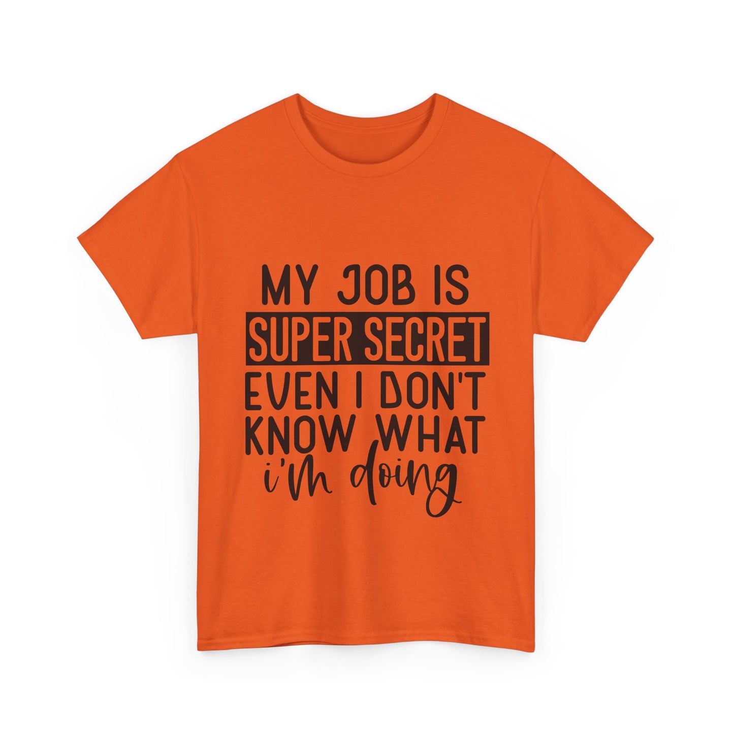 My Job Is Super Secret T-Shirt - Office Sarcasm Tee