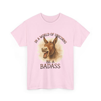 Badass Donkey T-Shirt - In a World of Unicorns