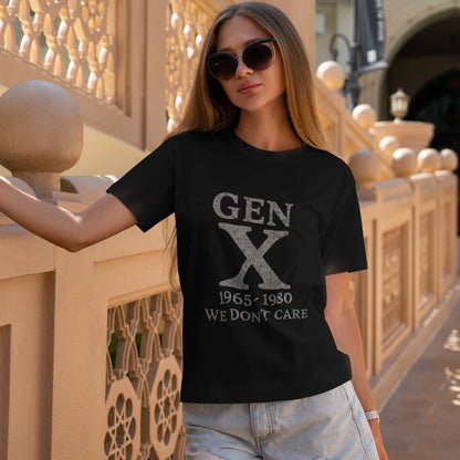 Gen X T-Shirt - 1965 - 1980 We Don't Care