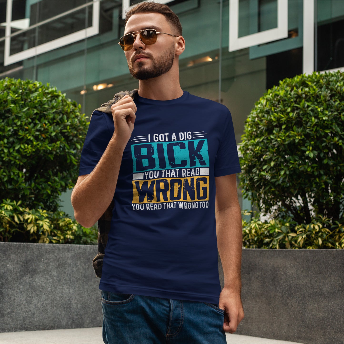 I Got a Dig Bick T-Shirt - You Read That Wrong Tee