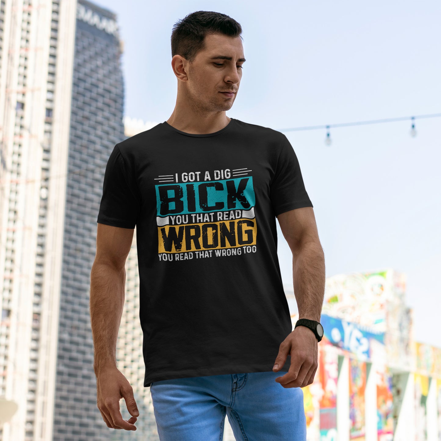 I Got a Dig Bick T-Shirt - You Read That Wrong Tee