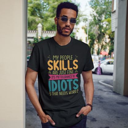 My People Skills Are Fine T-Shirt - Office Sarcasm Tee