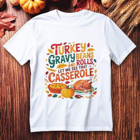 thanksgiving casserole t-shirt, funny turkey gravy beans and rolls foodie tee