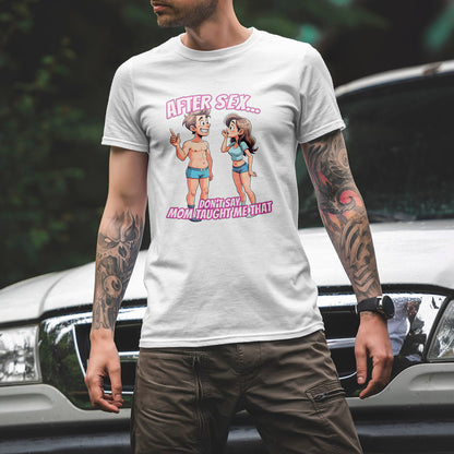 After Sex Don't Say Mom Taught Me That Shirt - Cringe Cartoon Tee - Dark Humor Dating T-Shirt for Awkward Moments