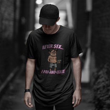 After Sex I Pay Shirt - Dark Humor Dating Tee - Funny Transactional Romance Cartoon T-Shirt
