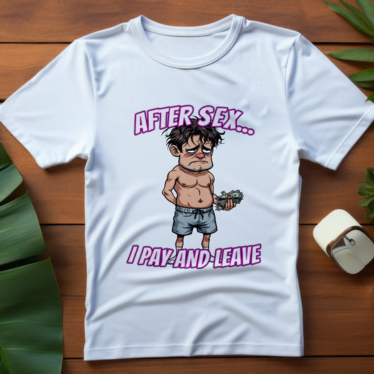 After Sex I Pay Shirt - Dark Humor Dating Tee - Funny Transactional Romance Cartoon T-Shirt