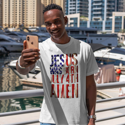 Jesus Was Born July 4th T-Shirt | Patriotic Christian 4th of July Tee