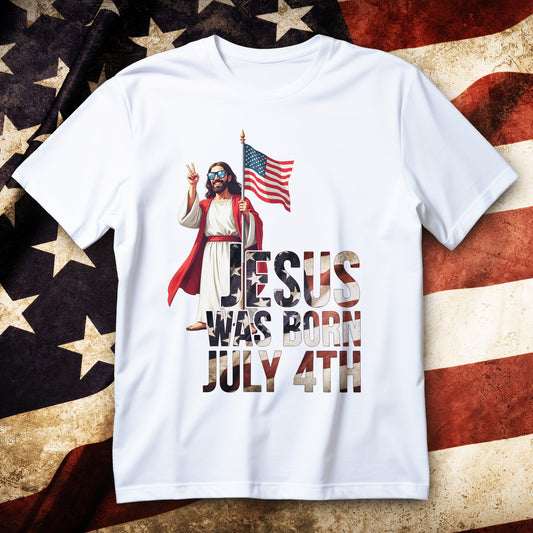 jesus was born july 4th t-shirt - funny patriotic christian meme tee