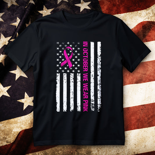 in october we wear pink t-shirt - breast cancer awareness ribbon over distressed usa flag
