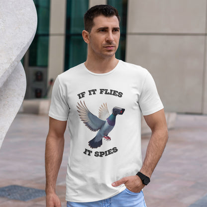If It Flies It Spies Shirt - Pigeon Surveillance Meme Tee