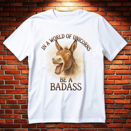badass donkey t-shirt - watercolor laughing donkey with text in a world of unicorns be a badass, western graphic