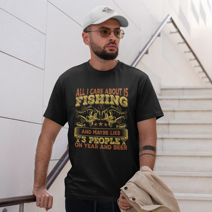 All I Care About Is Fishing T-Shirt - Funny Angler Tee