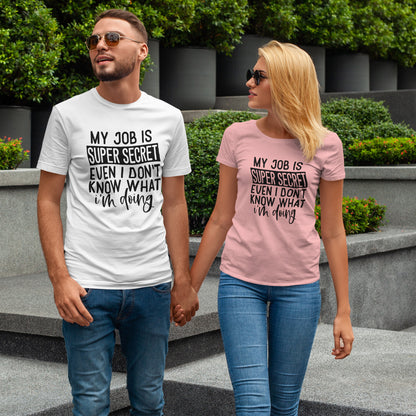 My Job Is Super Secret T-Shirt - Office Sarcasm Tee