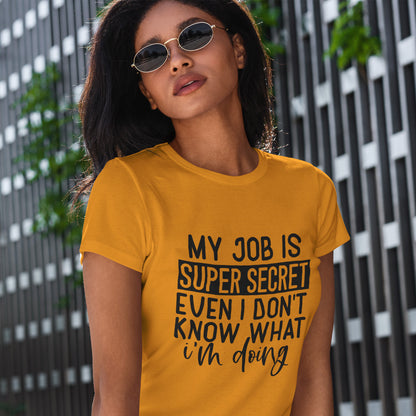 My Job Is Super Secret T-Shirt - Office Sarcasm Tee