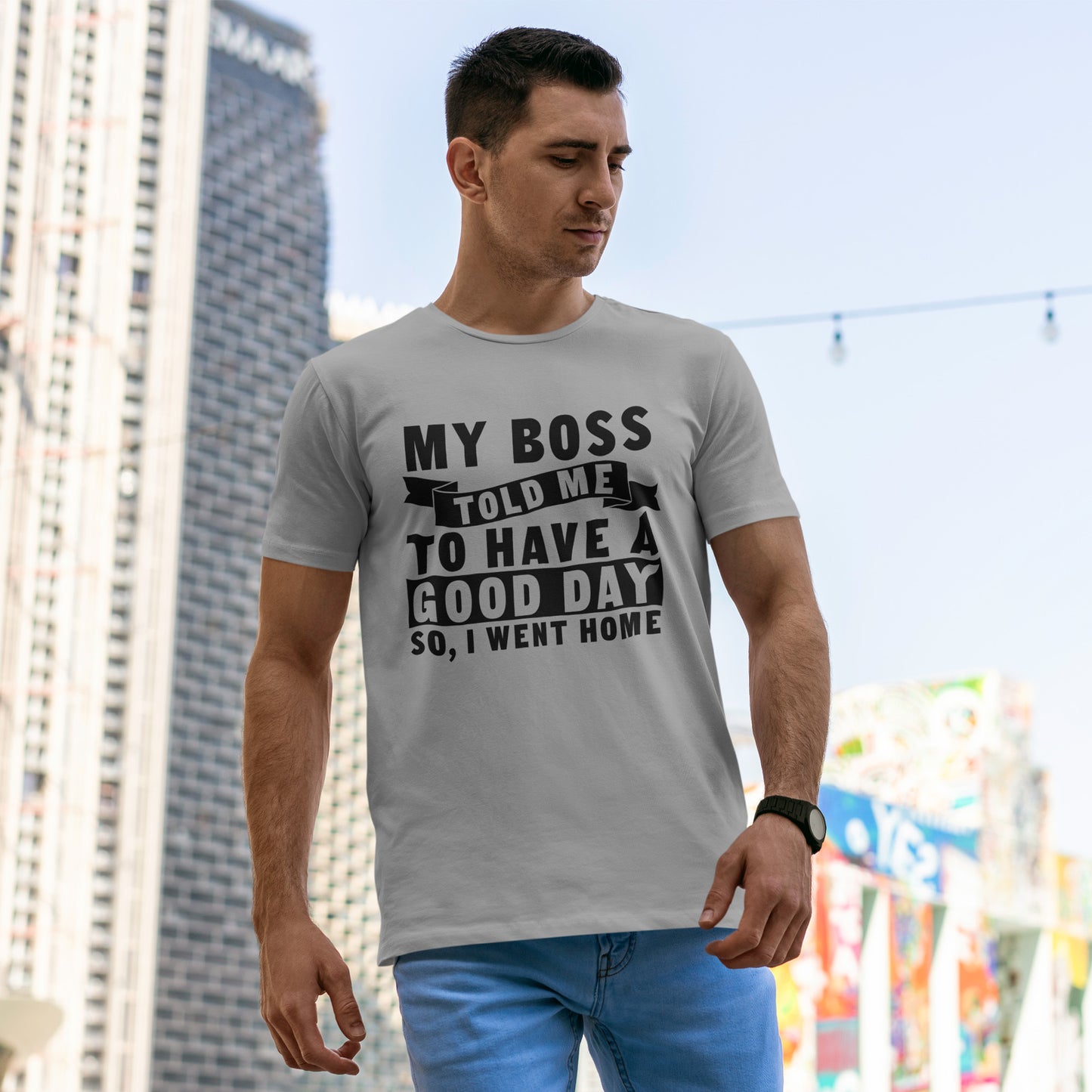 My Boss Told Me To Have A Good Day T-Shirt - Went Home
