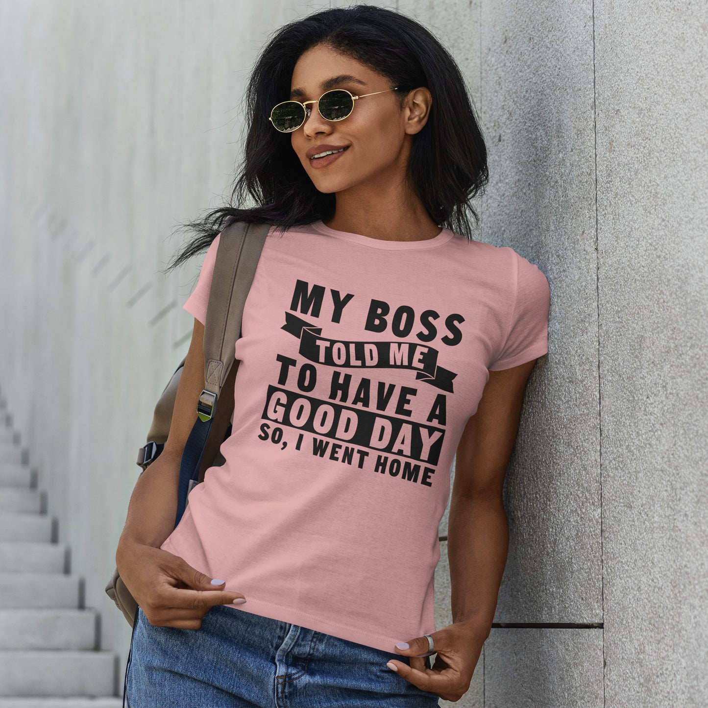 My Boss Told Me To Have A Good Day T-Shirt - Went Home