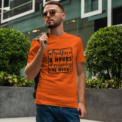 Another 8 Hours Pretending to Work Tee - Office Sarcasm