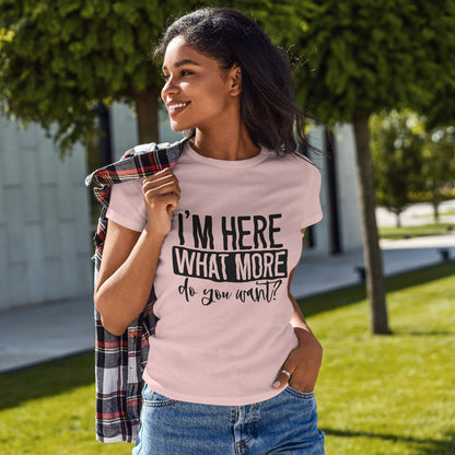 I'm Here What More Do You Want T-Shirt - Introvert Tee
