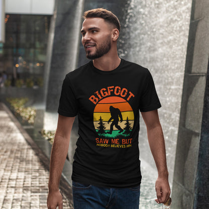 Bigfoot Saw Me But Nobody Believes Him T-Shirt - Retro Camping Cryptid Tee