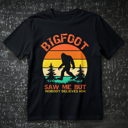 bigfoot saw me but nobody believes him t-shirt - retro sunset forest silhouette cryptid camping tee