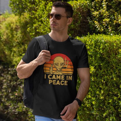 I Came in Peace Alien Shirt - Funny UFO Sarcasm T-Shirt