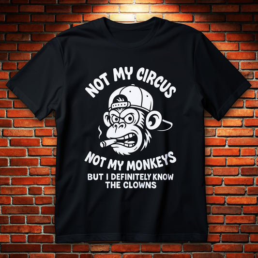 Not My Circus Not My Monkeys sarcastic monkey shirt