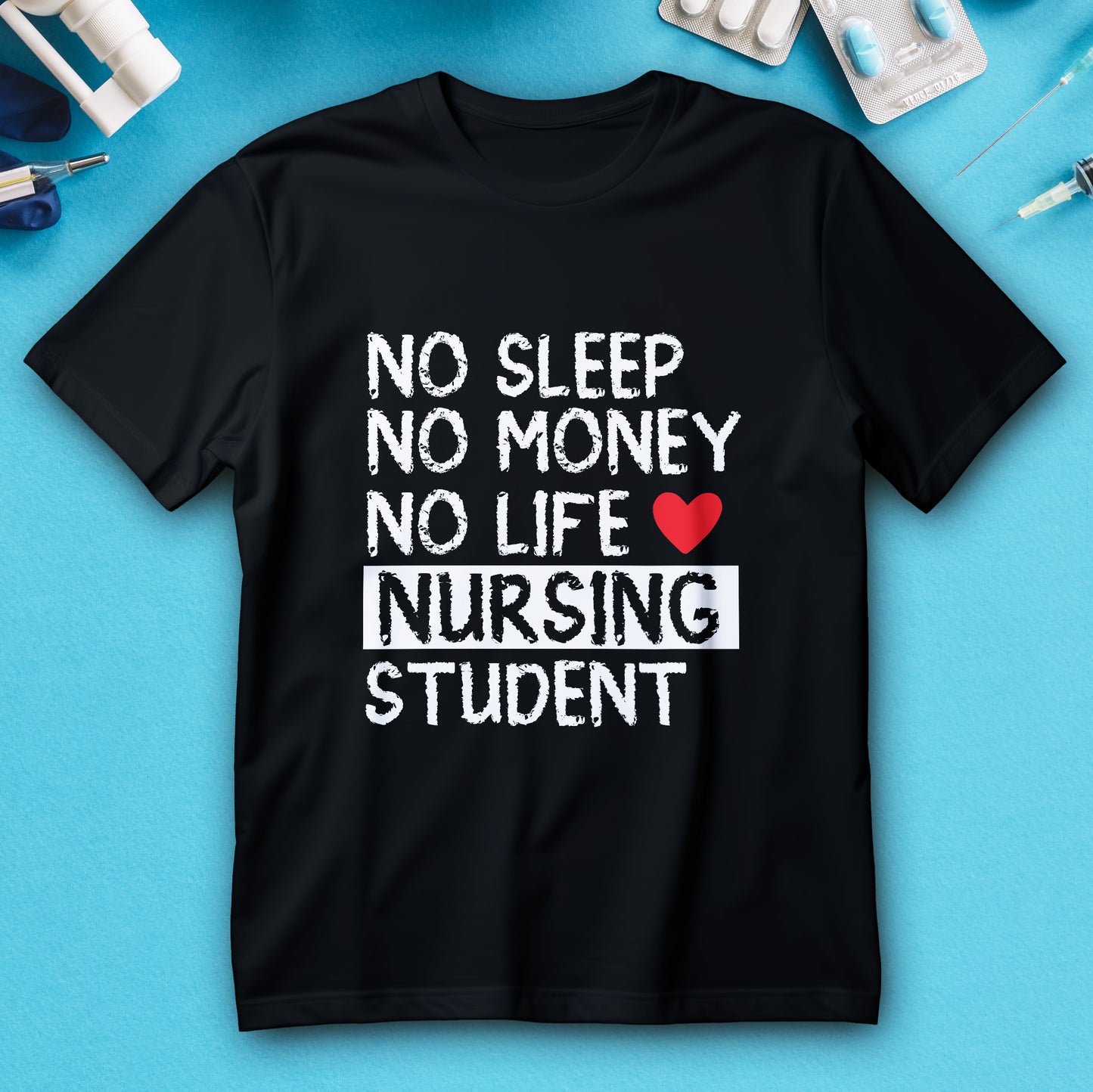 Nursing student no sleep no money no life shirt